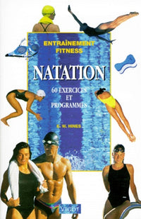 Natation. 60 exercices et programmes.
