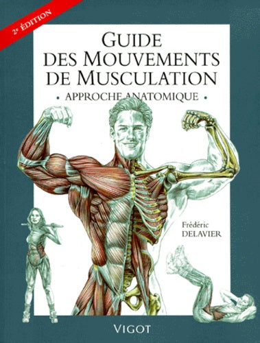 Guide mouvements de musculation, 2e édition. Approche anatomique