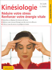 Kinésiologie : réduire le stress et renforcer son énergie vitale