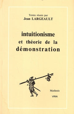 Intuitionnisme et théorie de la démonstration
