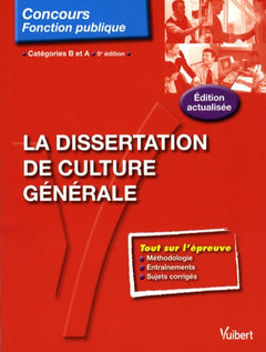 La dissertation de culture générale: Catégories B et A