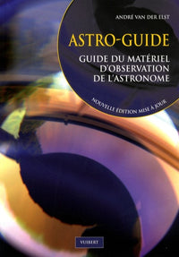 Astro-guide: Guide du matériel d'observation de l'astronome