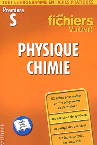 Les Fichiers Vuibert, 1re S : Physique chimie