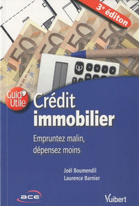 Crédit immobilier : empruntez malin, dépensez moins