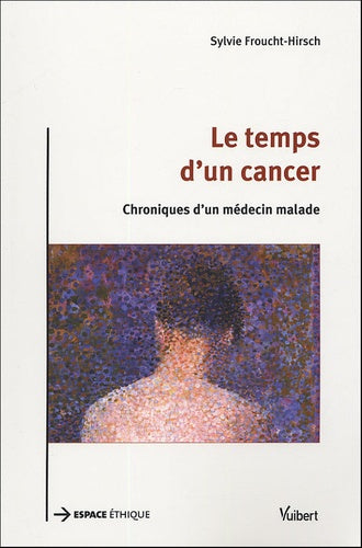 Le temps d'un cancer: Chroniques d'un médecin malade