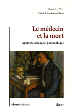 Le médecin et la mort: Approches éthique et philosophique