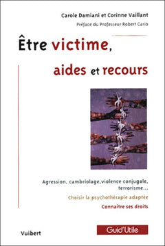 Etre victime, aides et recours
