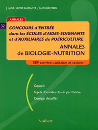 Concours d'entrée dans les écoles d'aides-soignants et d'auxiliaires de puériculture: Annales de biologie-nutrition