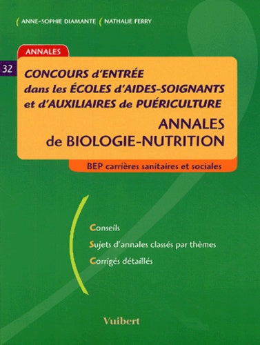Concours d'entrée dans les écoles d'aides-soignants et d'auxiliaires de puériculture: Annales de biologie-nutrition
