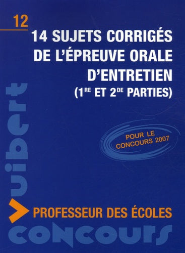 14 sujets corrigés de l'épreuve orale d'entretien (1re et 2e parties)
