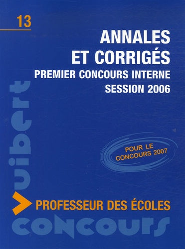 Annales et corrigés premier concours interne professeur des écoles: Session 2006
