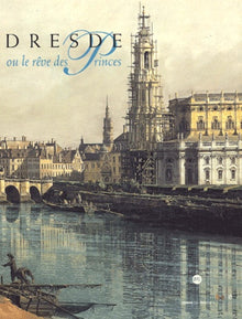 dresde ou le reve des princes