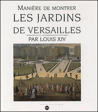 Manière de montrer les jardins de Versailles
