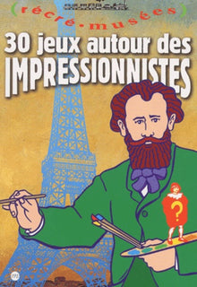 30 jeux autour des impressionnistes