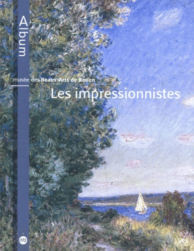 Musée des Beaux-Arts de Rouen : Les Impressionnistes