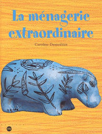 la menagerie extraordinaire.