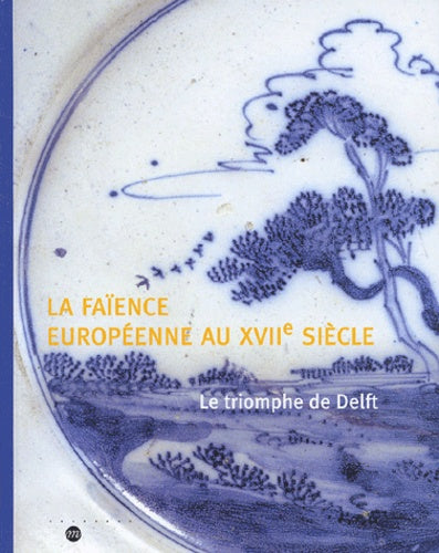 La faïence européenne au XVIIe siècle