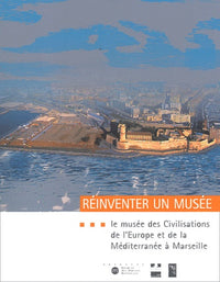 Reinventer un musee - Le musee des civilisations de l'Europe et de la