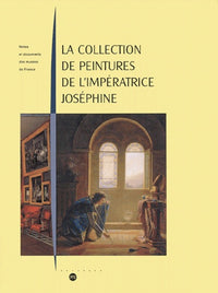 La collection de peintures de l'Impératrice Joséphine