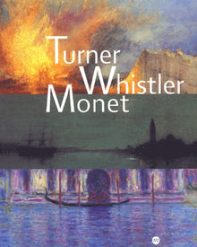 Turner, Whistler, Monet