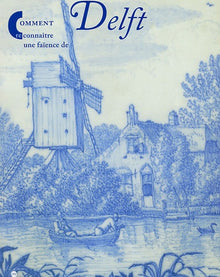 Comment reconnaitre une faïence de Delft