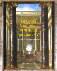 Les grands appartements de Versailles sous Louis XIV