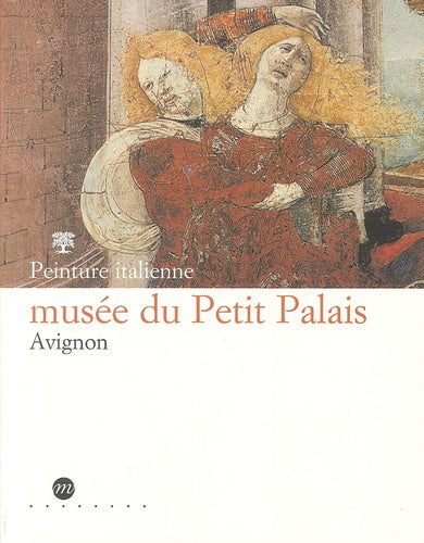PEINTURES ITALIENNES -AVIGNON MUSEE DU PETIT PALAIS