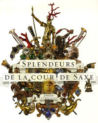 Splendeurs de la Cour de Saxe