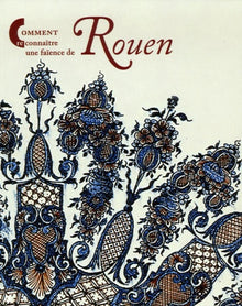 Comment reconnaitre une faience de Rouen