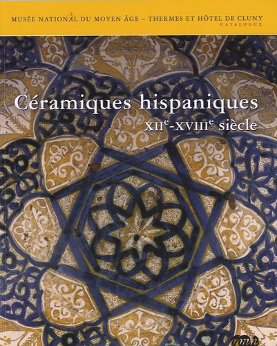 Céramiques hispaniques XIIe-XVIIIe siècle