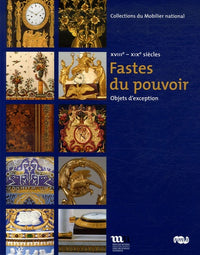 Les fastes du pouvoir - Objets d'exception XVIIIe-XIX siècles