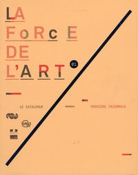 La force de l'art - Le catalogue - Première triennale