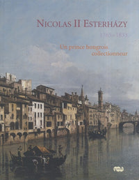 Nicolas II Esterhazy - Un prince hongrois collectionneur
