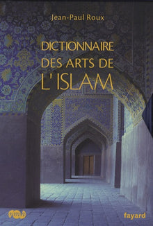 Dictionnaire des arts de l'islam
