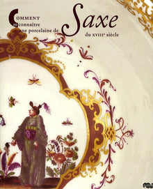 Comment reconnaitre une porcelaine de Saxe du XVIIIe siecle
