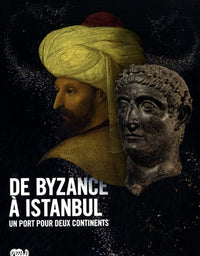 de byzance a istanbul - catalogue expo