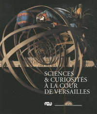 Sciences et curiosités à la Cour de Versailles