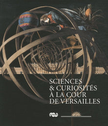 Sciences et curiosités à la Cour de Versailles