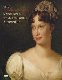 Napoleon 1er et Marie-Louise a Compiegne