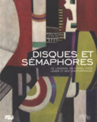 DISQUES ET SEMAPHORES - LE LANGAGE DU SIGNAL CHEZ LEGER ET SES CONTEMPORAINS