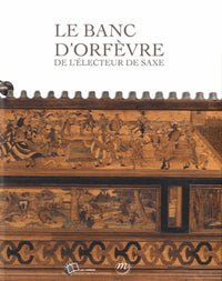 Le Banc d'Orfèvre de l'Électeur de Saxe