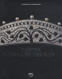 Cartier, joaillier des rois - L'album de l'exposition
