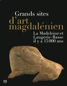 Grands sites d'art magdalénien - La Madeleine et Laugerie-Basse il y a 15000 ans