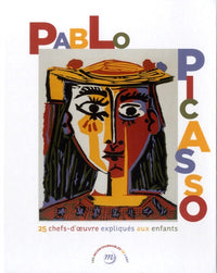 PICASSO 25 CHEFS D'OEUVRE EXPLIQUES AUX ENFANTS