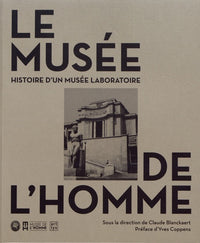 Le Musée de l'Homme, Histoire d'un Musée Laboratoire