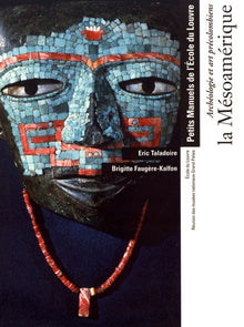 Archeologie et art precolombiens : La Mesoamerique