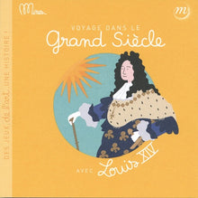 Voyage dans le Grand Siècle avec Louis XIV