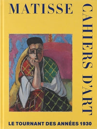 Matisse. Cahiers d'art. Le tournant des années 1930