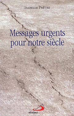 Messages Urgents Pour Notre Siecle. Francois De Sales Et Therese De Lisieux S'Adressent A Nous