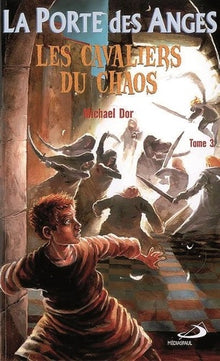 La porte des anges, Tome 3 : Les cavaliers du chaos